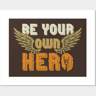 Be Your own Hero Posters and Art